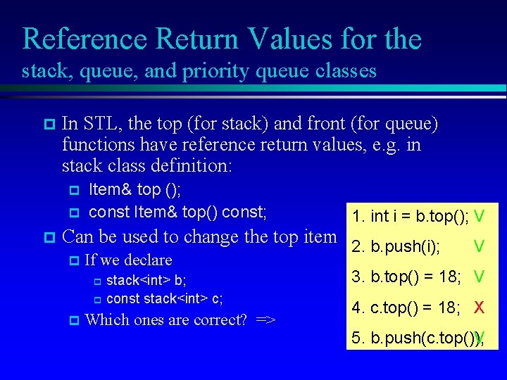 Reference Return Values for the stack, queue, and priority queue classes p In STL,