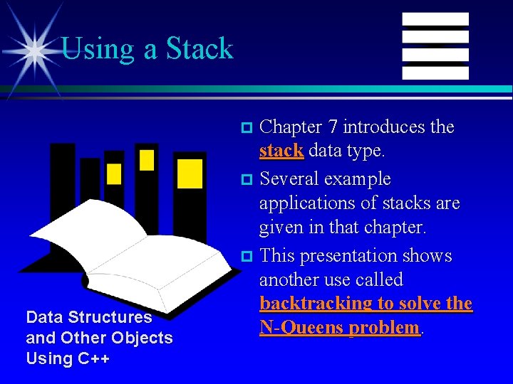 Using a Stack Chapter 7 introduces the stack data type. p Several example applications