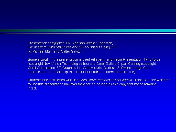 Presentation copyright 1997, Addison Wesley Longman, For use with Data Structures and Other Objects