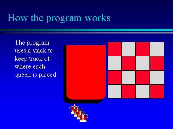 How the program works The program uses a stack to keep track of where