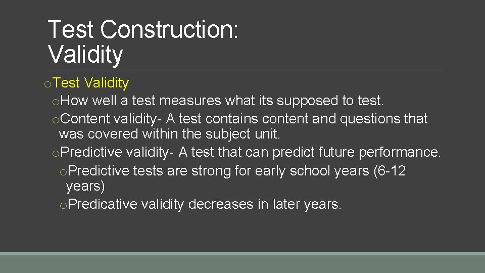 Test Construction: Validity o. Test Validity o. How well a test measures what its