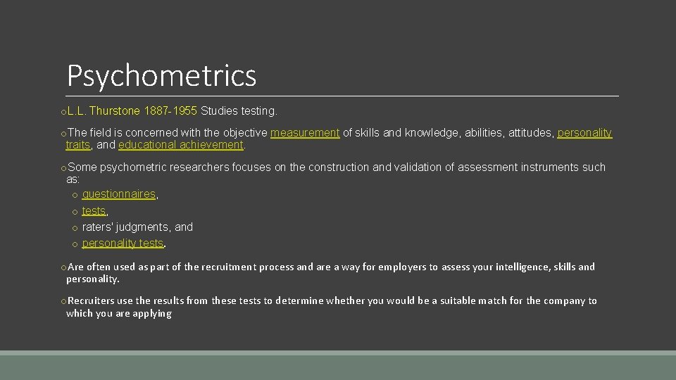 Psychometrics o. L. L. Thurstone 1887 -1955 Studies testing. o. The field is concerned