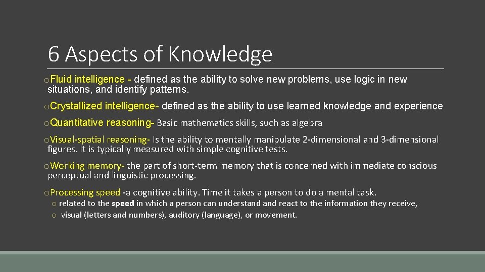 6 Aspects of Knowledge o. Fluid intelligence - defined as the ability to solve