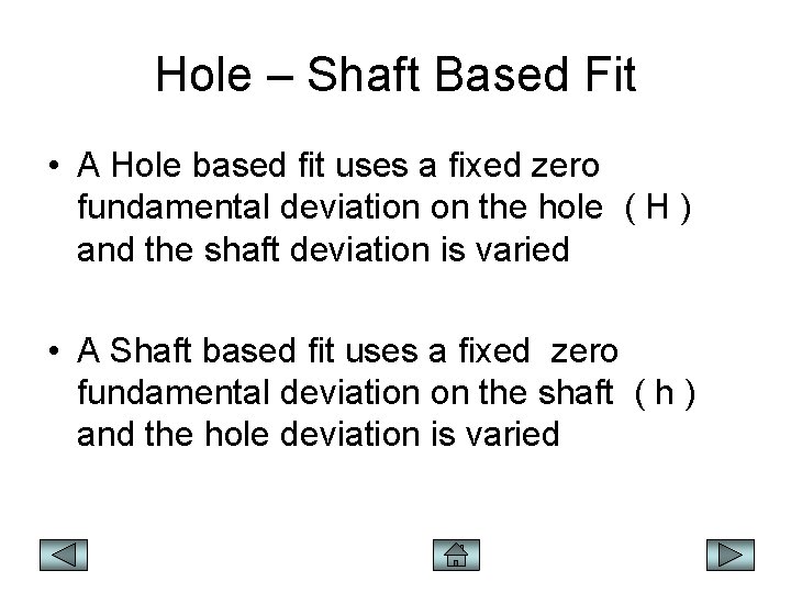 Hole – Shaft Based Fit • A Hole based fit uses a fixed zero