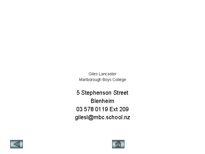 Giles Lancaster Marlborough Boys College 5 Stephenson Street Blenheim 03 578 0119 Ext 209