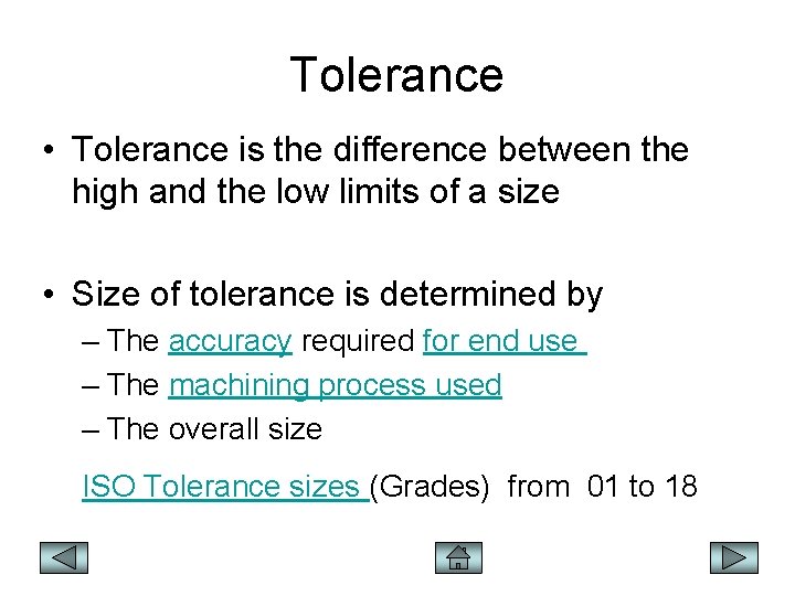 Tolerance • Tolerance is the difference between the high and the low limits of