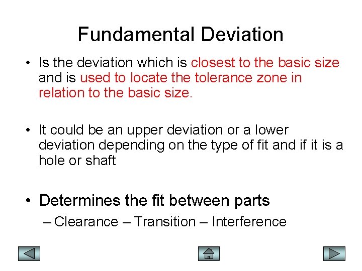 Fundamental Deviation • Is the deviation which is closest to the basic size and