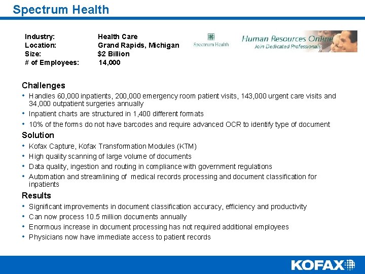 Spectrum Health Industry: Location: Size: # of Employees: Health Care Grand Rapids, Michigan $2