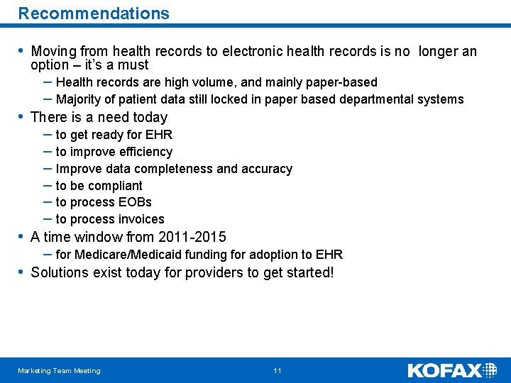 Recommendations • Moving from health records to electronic health records is no longer an