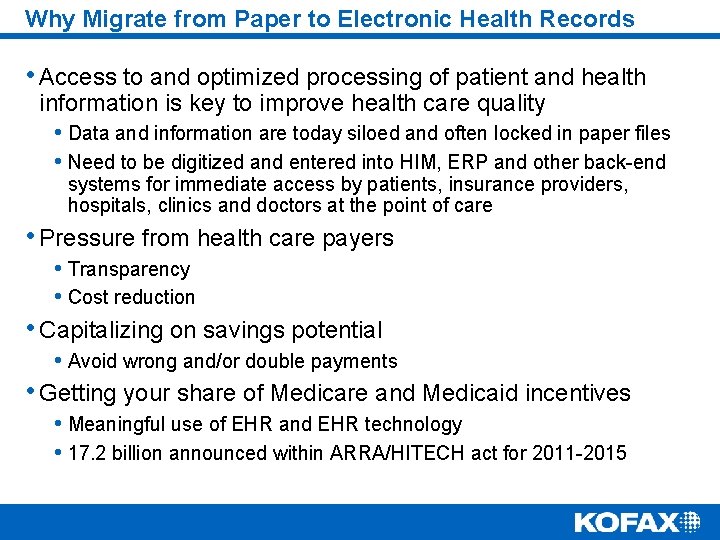 Why Migrate from Paper to Electronic Health Records • Access to and optimized processing