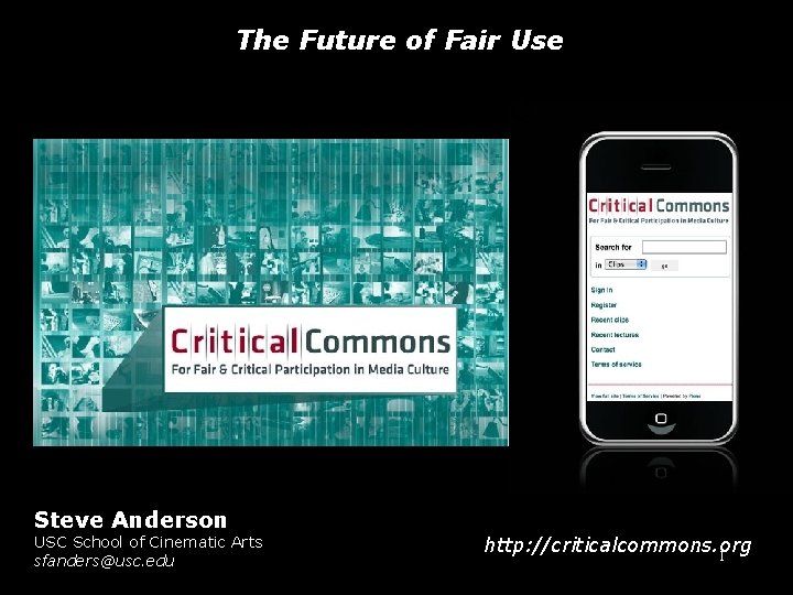 The Future of Fair Use Opening slide Steve Anderson USC School of Cinematic Arts