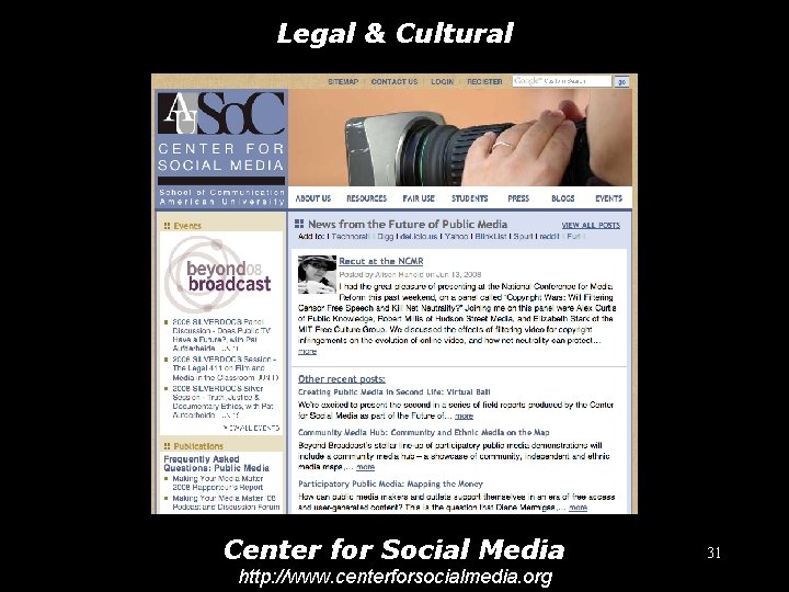 Legal & Cultural Center for Social Media http: //www. centerforsocialmedia. org 31 