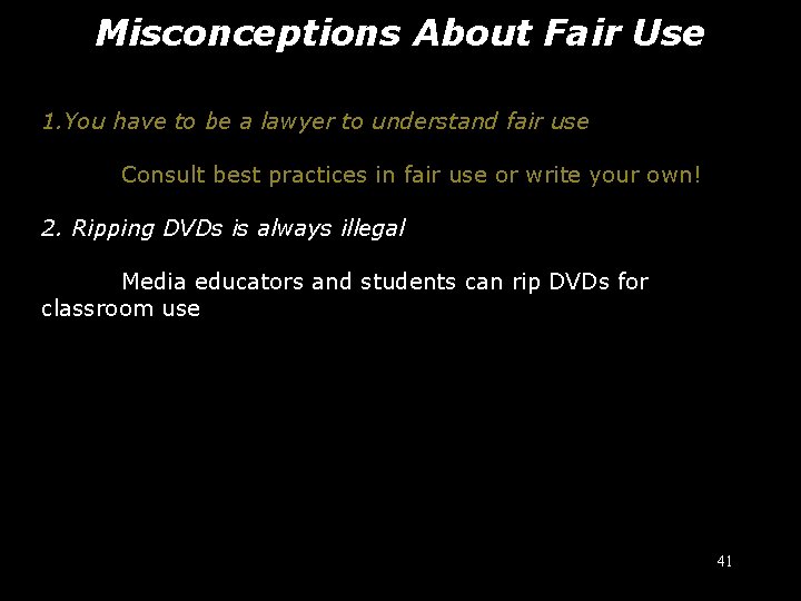 Misconceptions About Fair Use misconceptions 1. You have to be a lawyer to understand