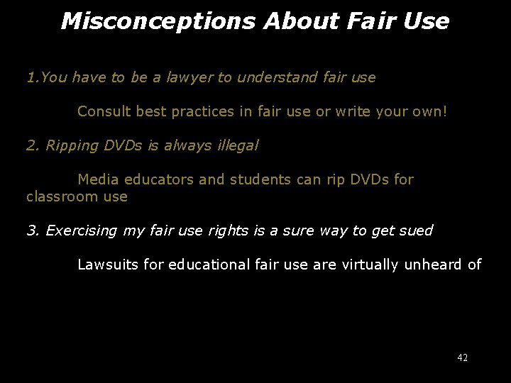 Misconceptions About Fair Use misconceptions 1. You have to be a lawyer to understand