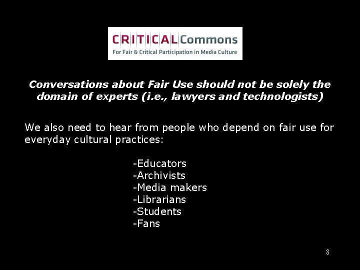 Conversations about Fair Use should not be solely the domain of experts (i. e.