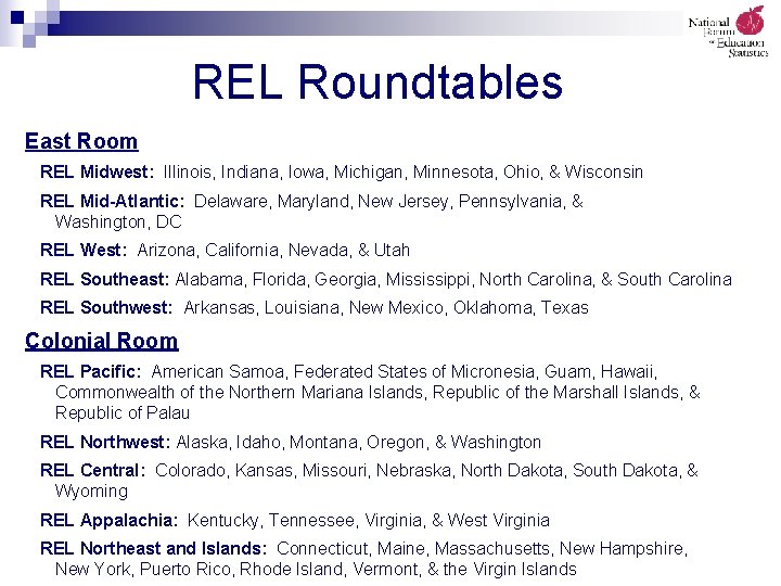 REL Roundtables East Room REL Midwest: Illinois, Indiana, Iowa, Michigan, Minnesota, Ohio, & Wisconsin