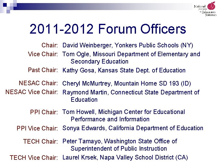 2011 -2012 Forum Officers Chair: David Weinberger, Yonkers Public Schools (NY) Vice Chair: Tom