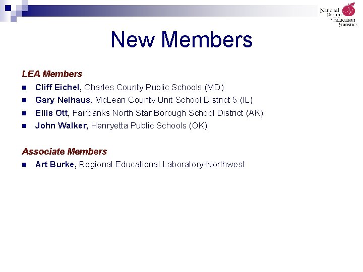 New Members LEA Members n n Cliff Eichel, Charles County Public Schools (MD) Gary