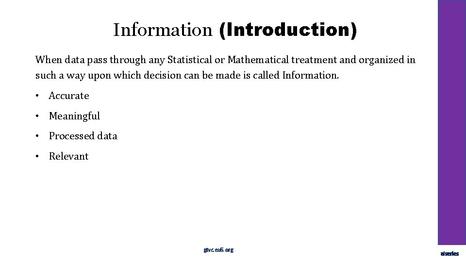 Information (Introduction) When data pass through any Statistical or Mathematical treatment and organized in