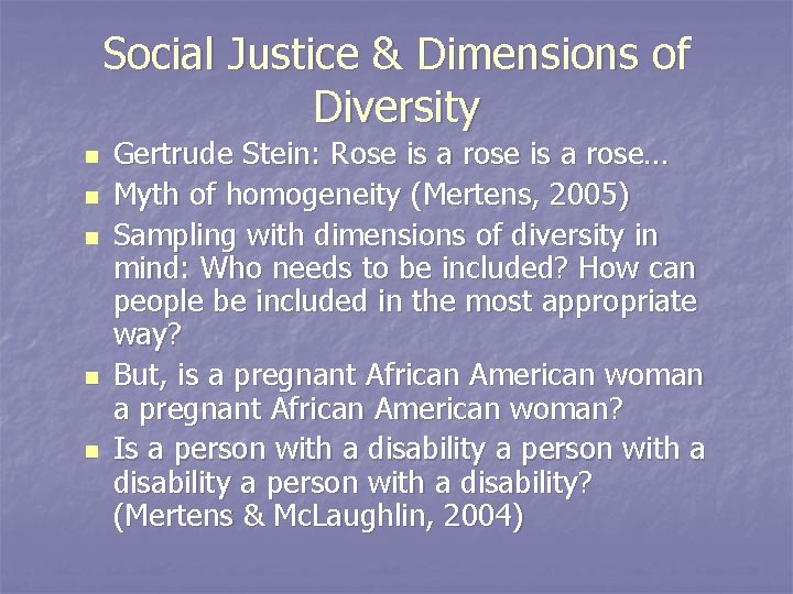 Social Justice & Dimensions of Diversity n n n Gertrude Stein: Rose is a