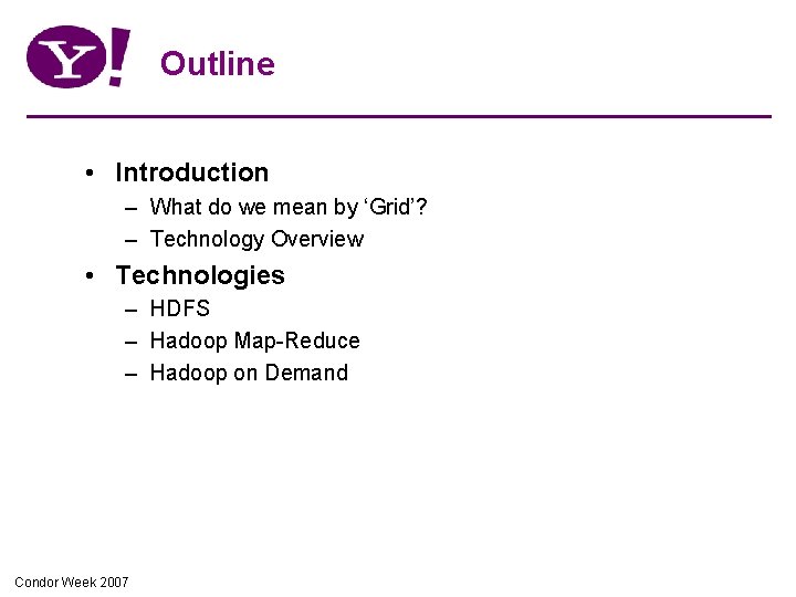 Outline • Introduction – What do we mean by ‘Grid’? – Technology Overview • Outline • Introduction – What do we mean by ‘Grid’? – Technology Overview •