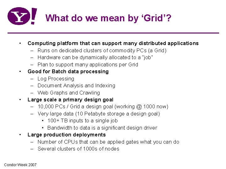 What do we mean by ‘Grid’? • • Computing platform that can support many What do we mean by ‘Grid’? • • Computing platform that can support many