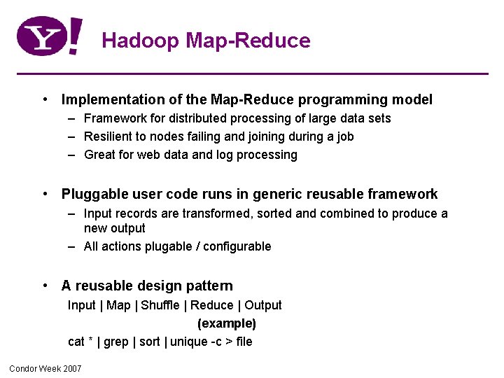 Hadoop Map-Reduce • Implementation of the Map-Reduce programming model – Framework for distributed processing Hadoop Map-Reduce • Implementation of the Map-Reduce programming model – Framework for distributed processing