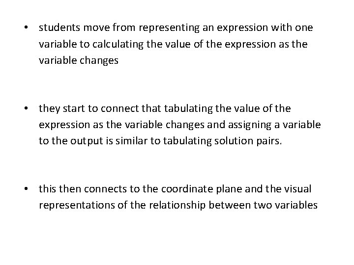  • students move from representing an expression with one variable to calculating the