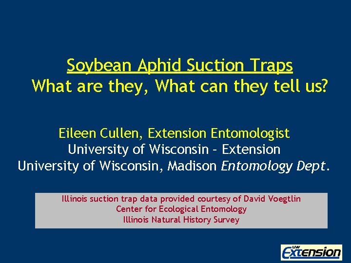 Soybean Aphid Suction Traps What are they, What can they tell us? Eileen Cullen,