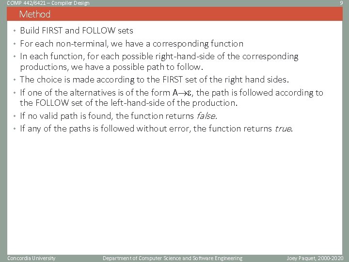 COMP 442/6421 – Compiler Design 9 Method • Build FIRST and FOLLOW sets •