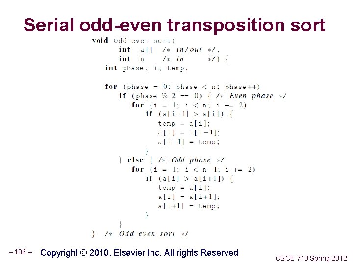 Serial odd-even transposition sort – 106 – Copyright © 2010, Elsevier Inc. All rights