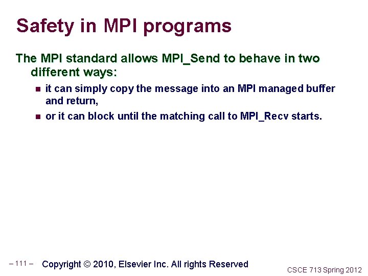 Safety in MPI programs The MPI standard allows MPI_Send to behave in two different
