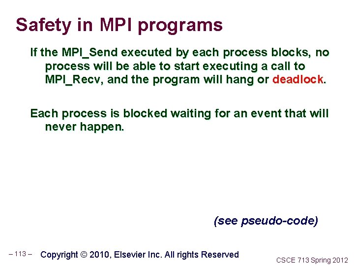 Safety in MPI programs If the MPI_Send executed by each process blocks, no process