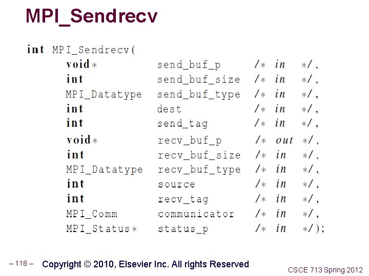 MPI_Sendrecv – 118 – Copyright © 2010, Elsevier Inc. All rights Reserved CSCE 713