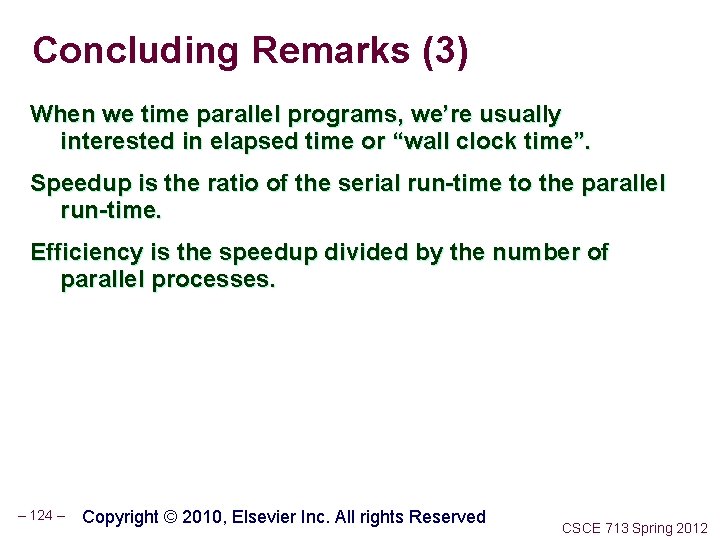 Concluding Remarks (3) When we time parallel programs, we’re usually interested in elapsed time