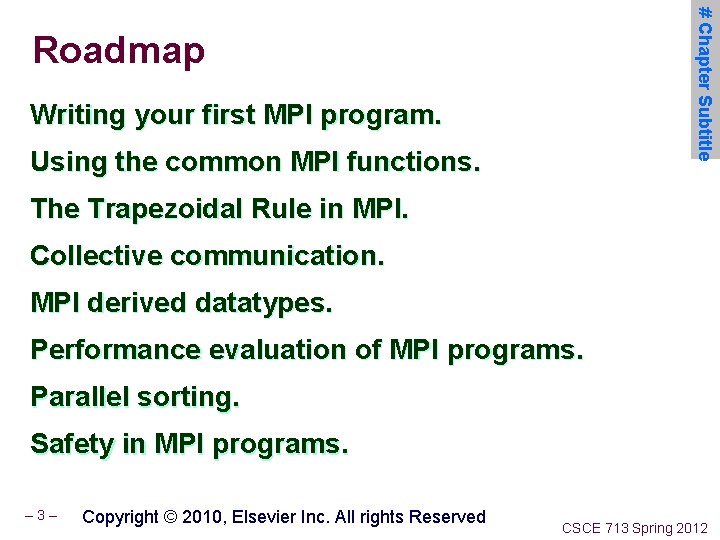 # Chapter Subtitle Roadmap Writing your first MPI program. Using the common MPI functions.