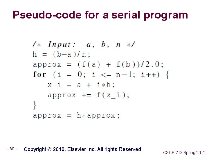 Pseudo-code for a serial program – 30 – Copyright © 2010, Elsevier Inc. All