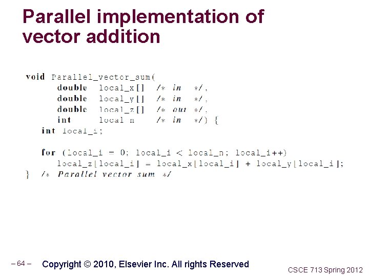 Parallel implementation of vector addition – 64 – Copyright © 2010, Elsevier Inc. All