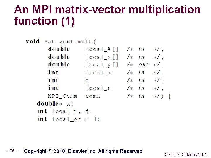 An MPI matrix-vector multiplication function (1) – 76 – Copyright © 2010, Elsevier Inc.