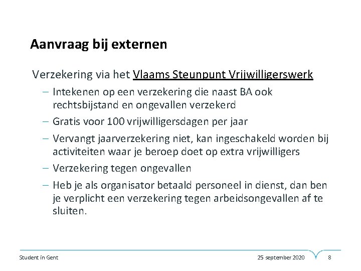 Aanvraag bij externen Verzekering via het Vlaams Steunpunt Vrijwilligerswerk – Intekenen op een verzekering