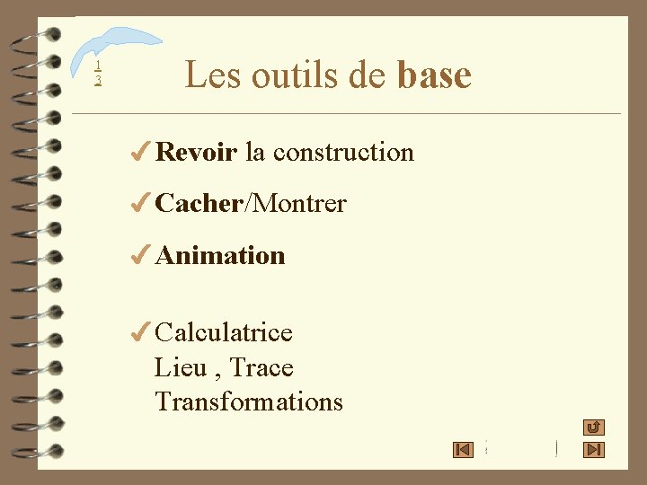 1 3 Les outils de base 4 Revoir la construction 4 Cacher/Montrer 4 Animation