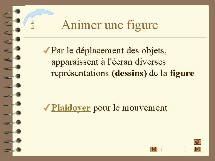 2 0 Animer une figure 4 Par le déplacement des objets, apparaissent à l'écran