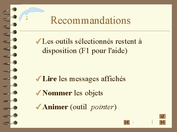 7 Recommandations 4 Les outils sélectionnés restent à disposition (F 1 pour l'aide) 4