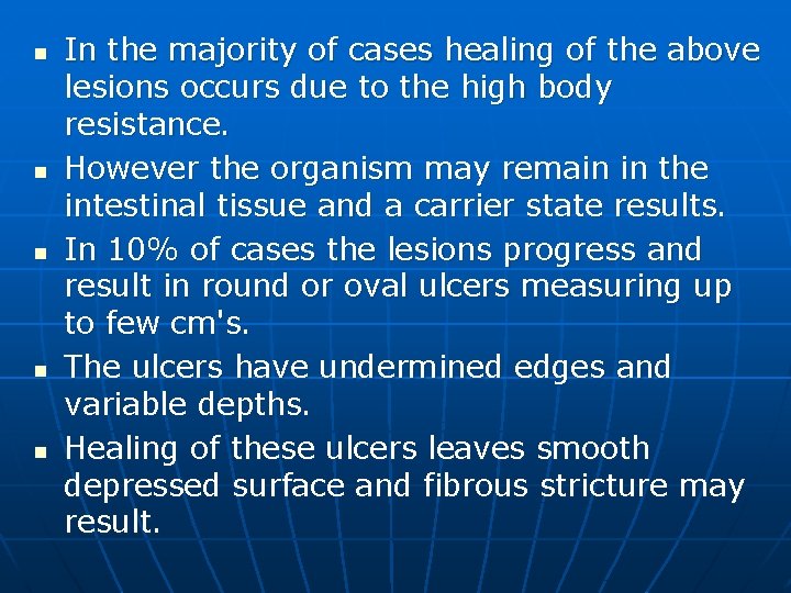 n n n In the majority of cases healing of the above lesions occurs