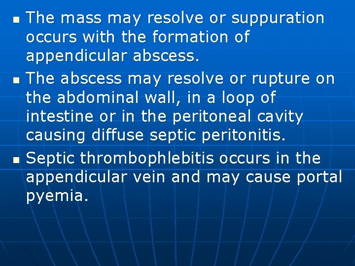 n n n The mass may resolve or suppuration occurs with the formation of