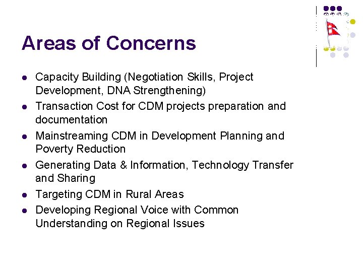Areas of Concerns l l l Capacity Building (Negotiation Skills, Project Development, DNA Strengthening)