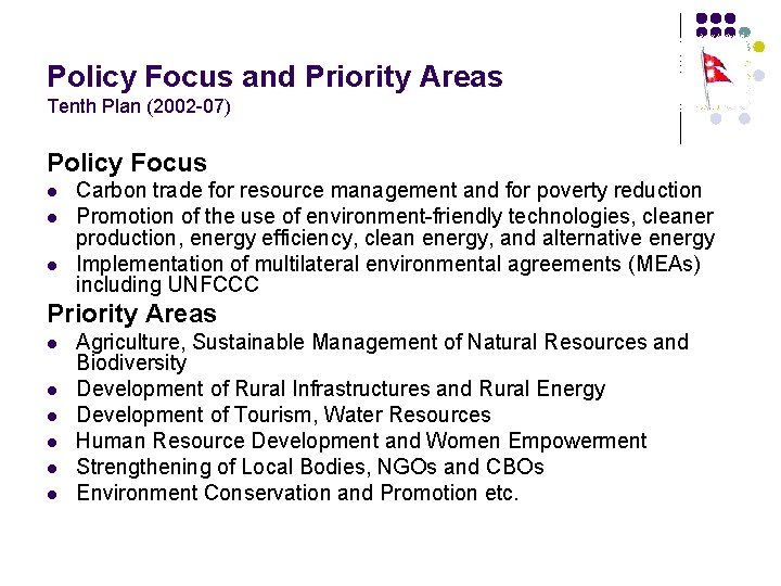 Policy Focus and Priority Areas Tenth Plan (2002 -07) Policy Focus l l l