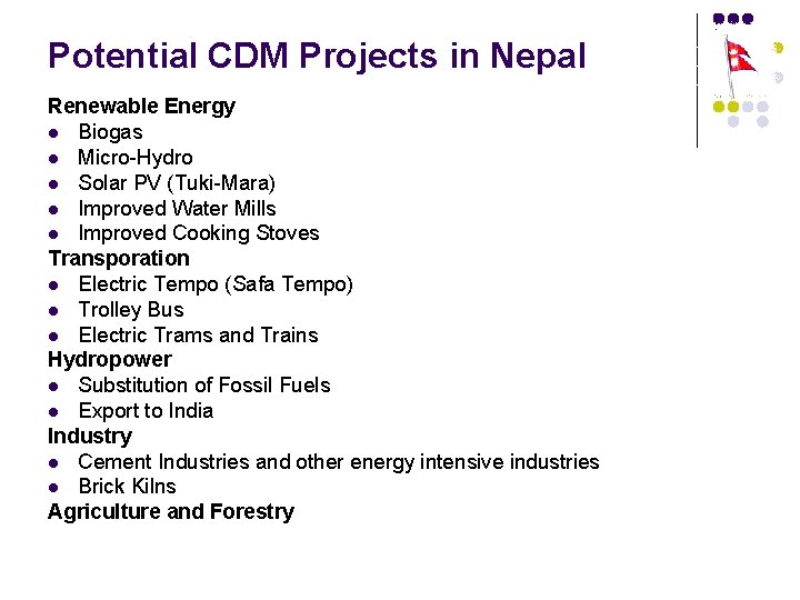 Potential CDM Projects in Nepal Renewable Energy l Biogas l Micro-Hydro l Solar PV