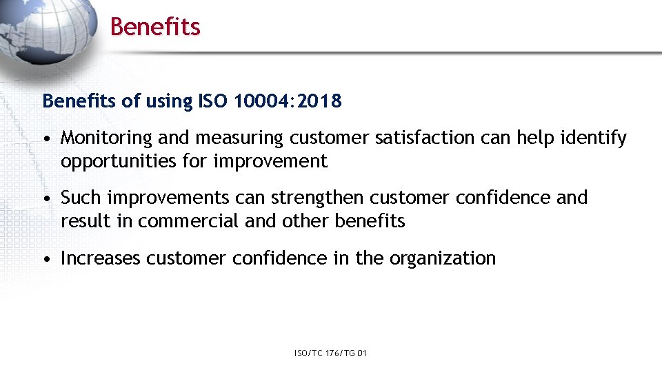 Benefits of using ISO 10004: 2018 • Monitoring and measuring customer satisfaction can help