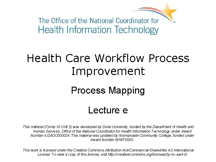 Health Care Workflow Process Improvement Process Mapping Lecture e This material (Comp 10 Unit